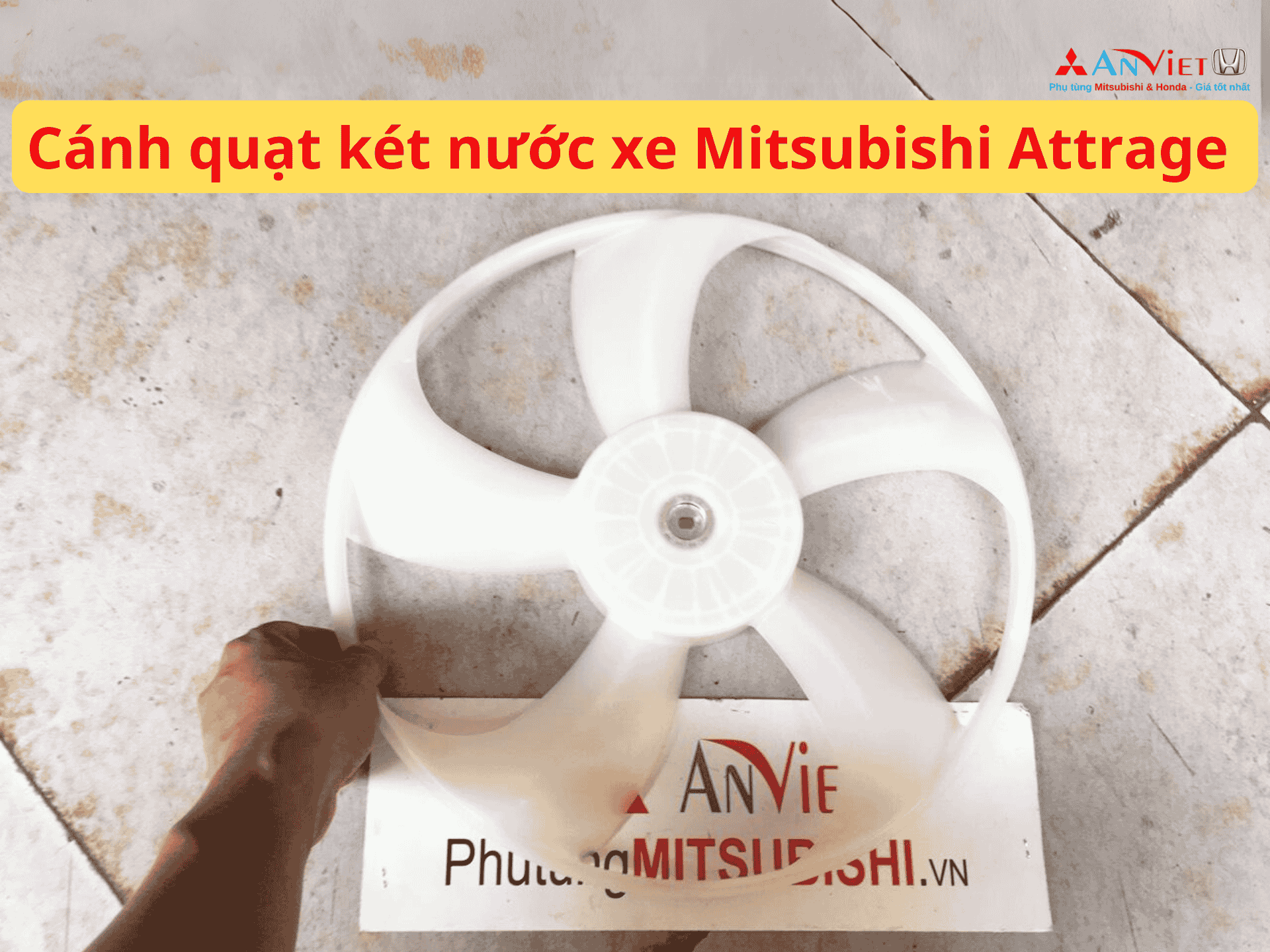 Cánh quạt két nước xe Mitsubishi Attrage