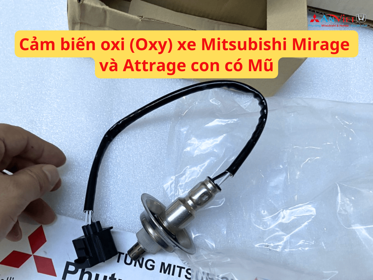 Cảm biến oxi (Oxy) xe Mitsubishi Mirage Và Attrage con có Mũ