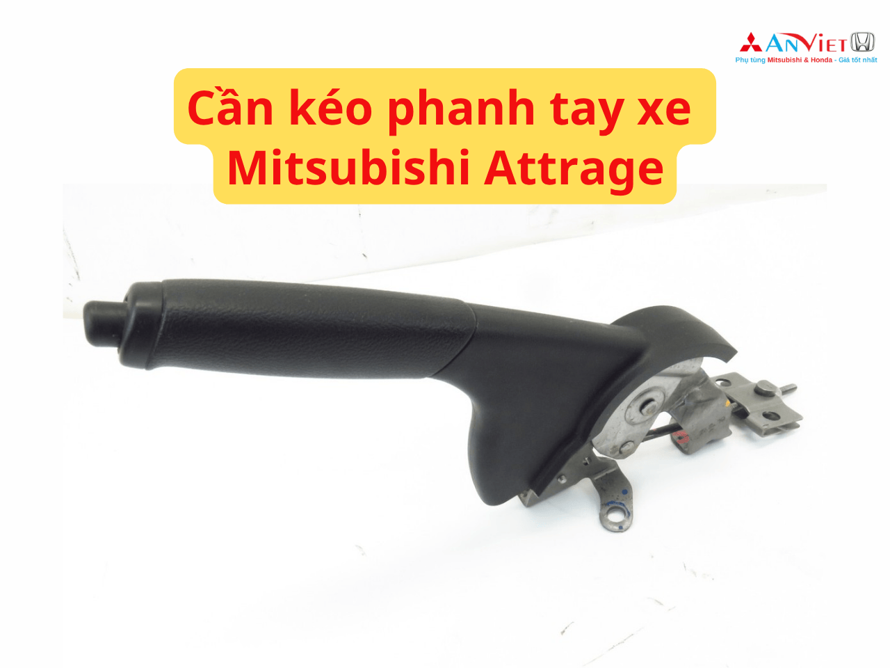 Cần kéo phanh tay xe Mitsubishi Attrage