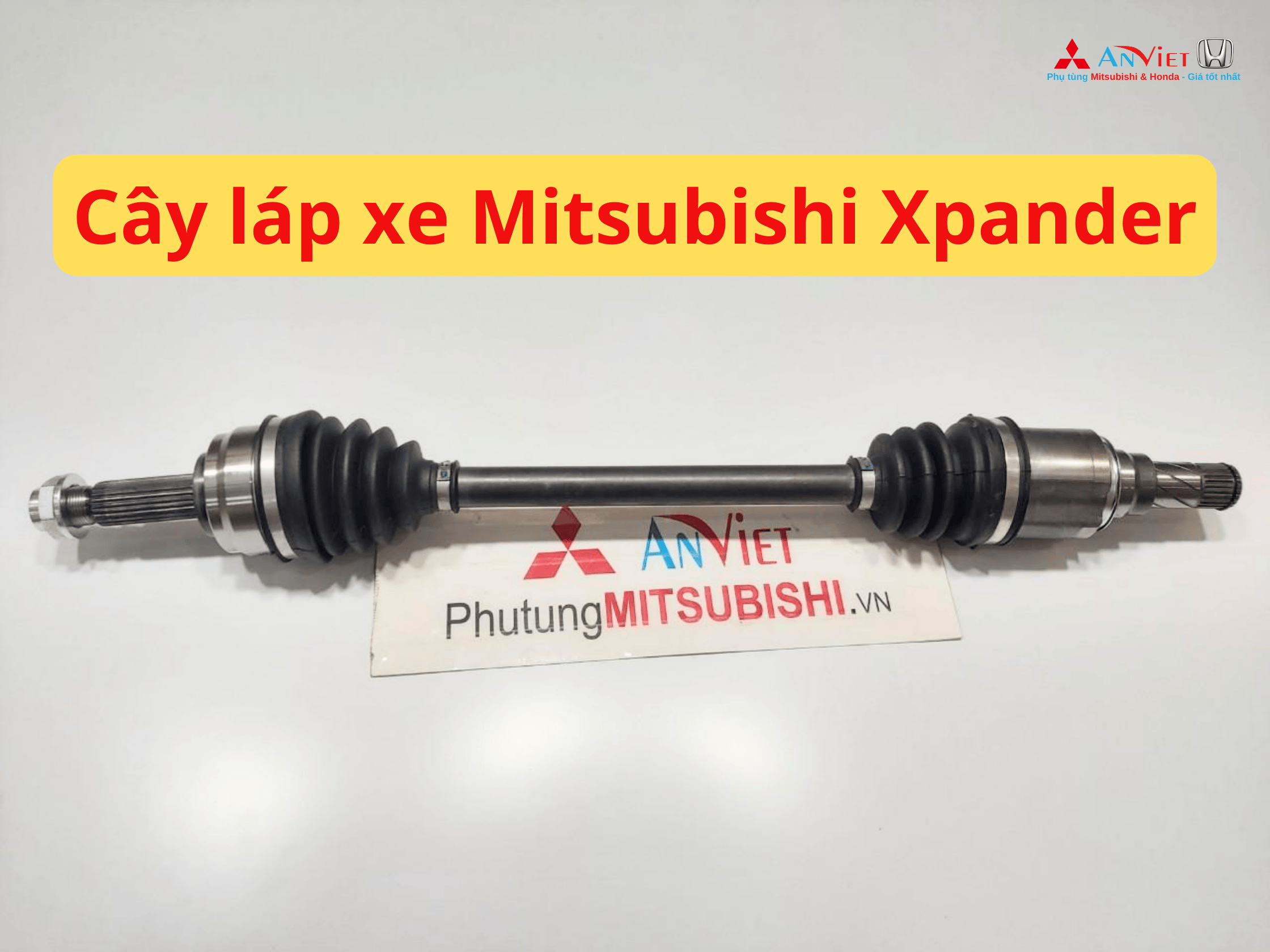 Cây láp xe Mitsubishi Xpander