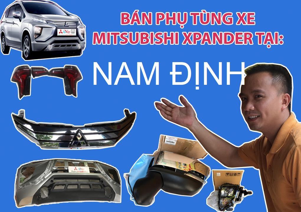 BÁN PHỤ TÙNG XE MITSUBISHI XPANDER TẠI NAM ĐỊNH