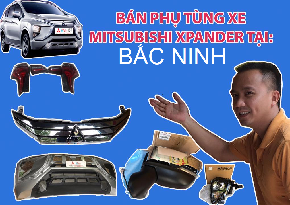 BÁN PHỤ TÙNG XE MITSUBISHI XPANDER TẠI BẮC NINH