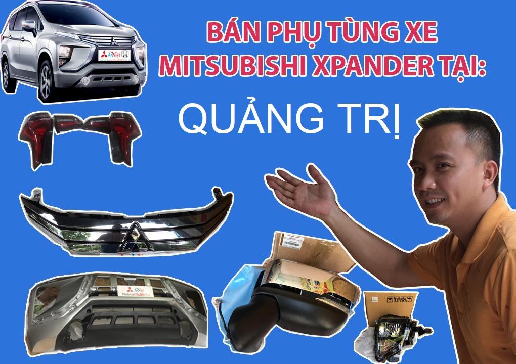 BÁN PHỤ TÙNG XE MITSUBISHI XPANDER TẠI QUẢNG TRỊ
