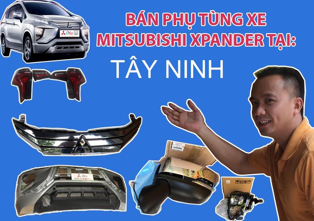 BÁN PHỤ TÙNG XE MITSUBISHI XPANDER TẠI TÂY NINH