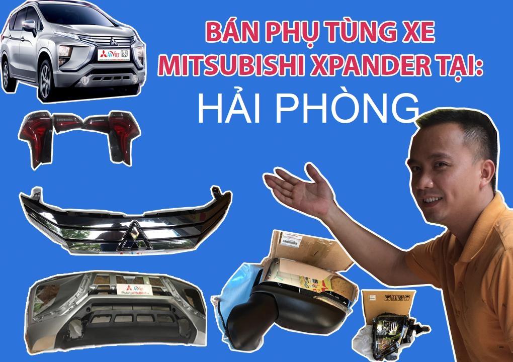 BÁN PHỤ TÙNG XE MITSUBISHI XPANDER TẠI HẢI PHÒNG