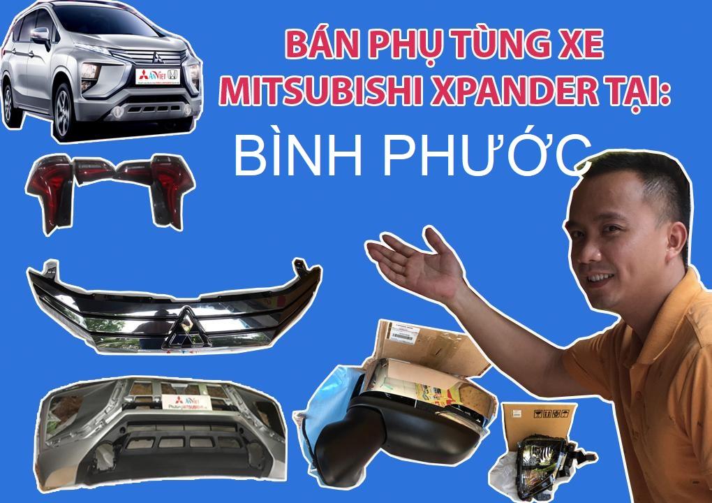 BÁN PHỤ TÙNG XE MITSUBISHI XPANDER TẠI BÌNH PHƯỚC