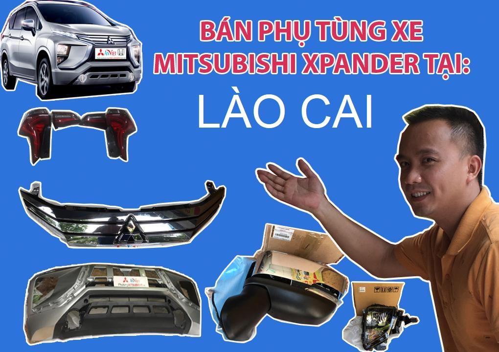 BÁN PHỤ TÙNG XE MITSUBISHI XPANDER TẠI LÀO CAI