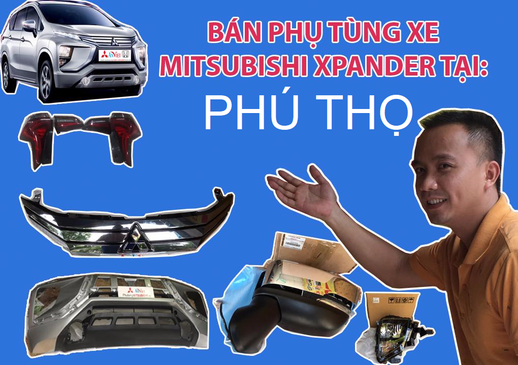 BÁN PHỤ TÙNG XE MITSUBISHI XPANDER TẠI PHÚ THỌ