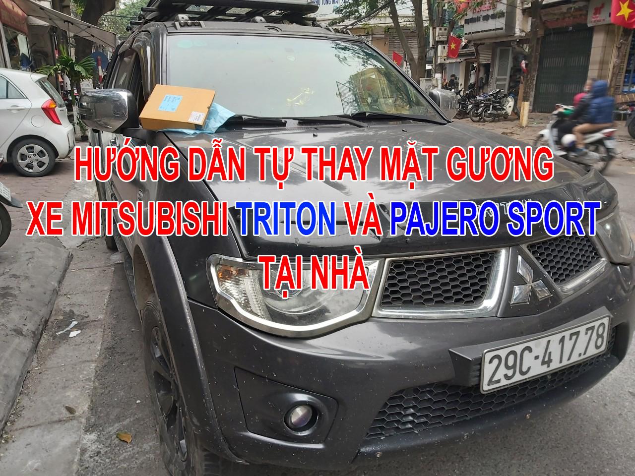Hướng dẫn thay mặt gương xe Mitsubishi Triton và Pajero sport