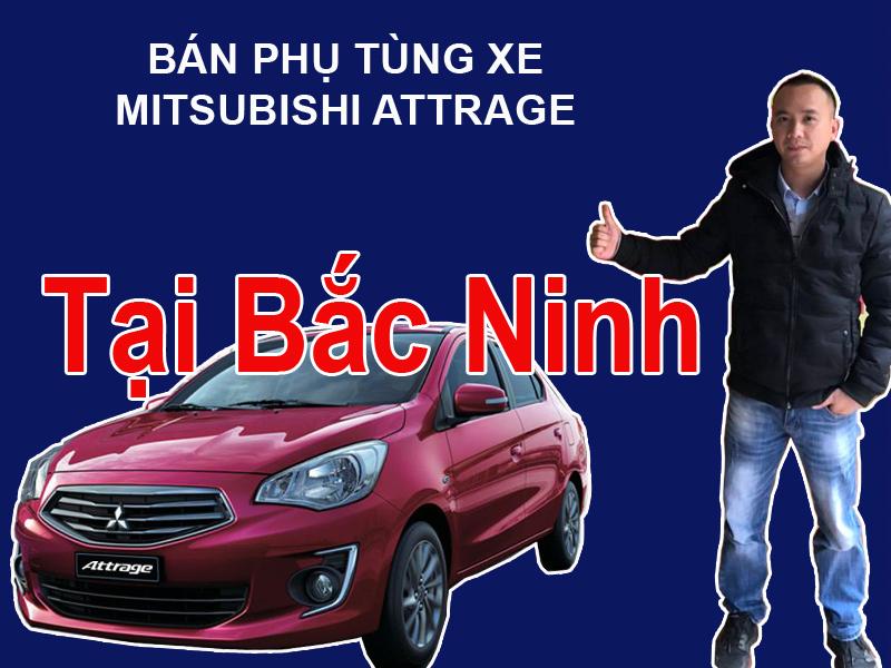 Bán phụ tùng xe Mitsubishi ATTRAGE tại Bắc Ninh