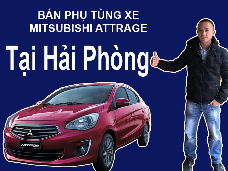 PHỤ TÙNG XE MITSUBISHI ATTRAGE HẢI PHÒNG MUA BÁN PHỤ TÙNG XE MITSUBISHI ATTRAGE TẠI HẢI PHÒNG