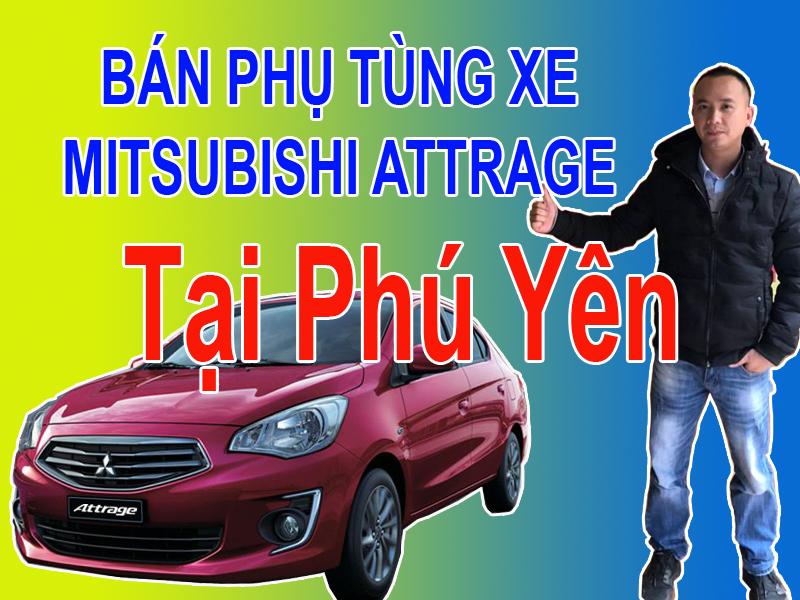 PHỤ TÙNG XE MITSUBISHI ATTRAGE PHÚ YÊN MUA BÁN PHỤ TÙNG XE MITSUBISHI ATTRAGE TẠI PHÚ YÊN  