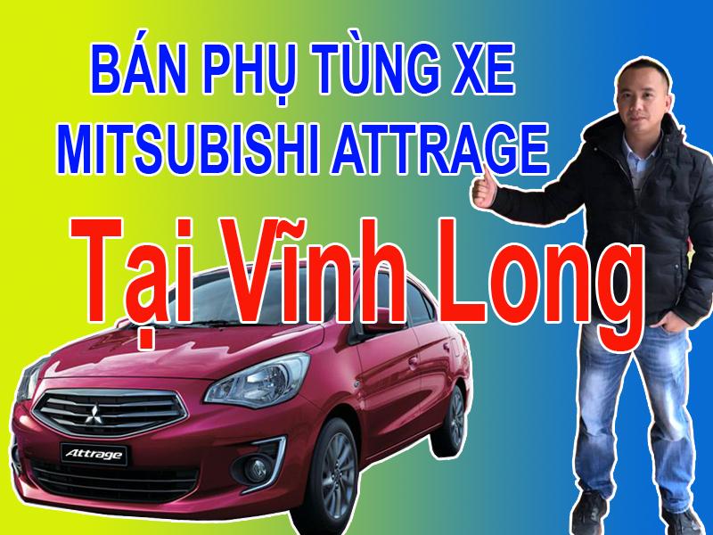 PHỤ TÙNG XE MITSUBISHI ATTRAGE VĨNH LONG MUA BÁN PHỤ TÙNG XE MITSUBISHI ATTRAGE TẠI VĨNH LONG  