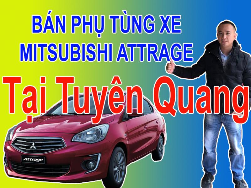 PHỤ TÙNG XE MITSUBISHI ATTRAGE TUYÊN QUANG MUA BÁN PHỤ TÙNG XE MITSUBISHI ATTRAGE TẠI TUYÊN QUANG  