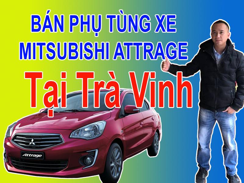 PHỤ TÙNG XE MITSUBISHI ATTRAGE TRÀ VINH MUA BÁN PHỤ TÙNG XE MITSUBISHI ATTRAGE TẠI TRÀ VINH  