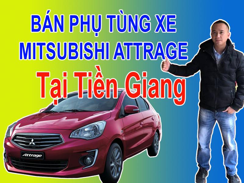 PHỤ TÙNG XE MITSUBISHI ATTRAGE TIỀN GIANG MUA BÁN PHỤ TÙNG XE MITSUBISHI ATTRAGE TẠI TIỀN GIANG