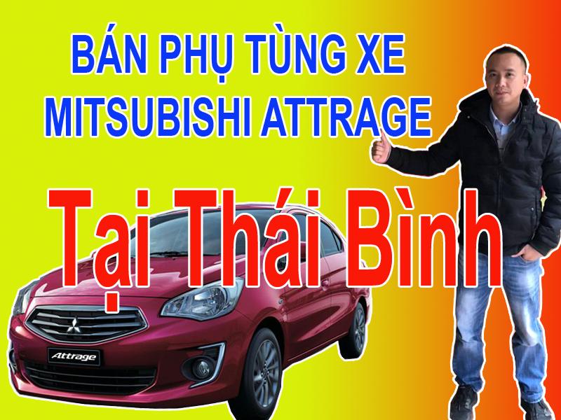 PHỤ TÙNG XE MITSUBISHI ATTRAGE THÁI BÌNH MUA BÁN PHỤ TÙNG XE MITSUBISHI ATTRAGE TẠI THÁI BÌNH  