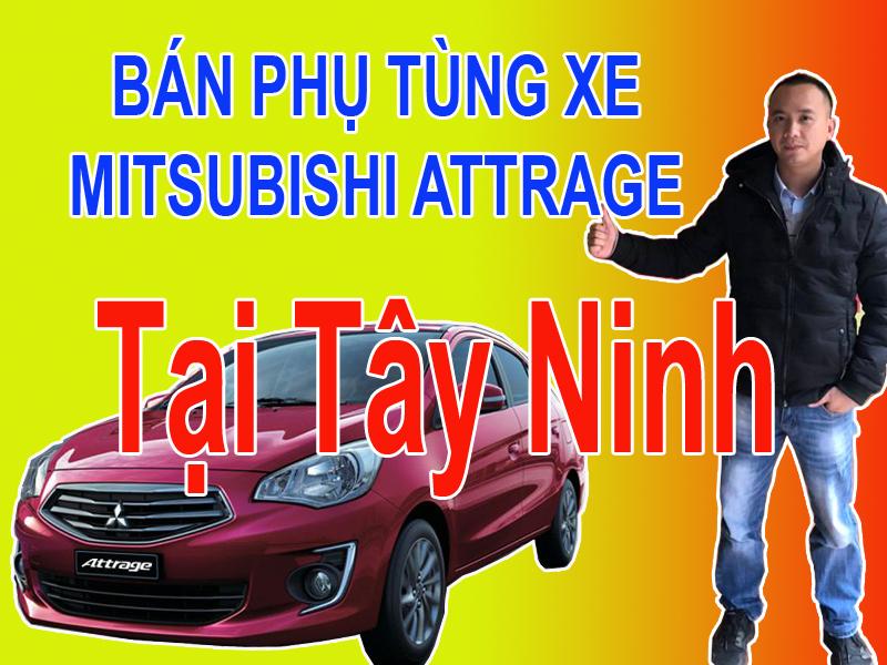 PHỤ TÙNG XE MITSUBISHI ATTRAGE TÂY NINH MUA BÁN PHỤ TÙNG XE MITSUBISHI ATTRAGE TẠI TÂY NINH  