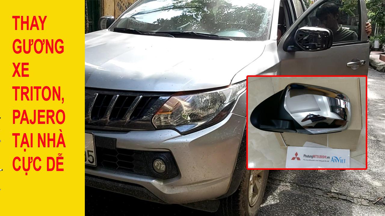 Hướng dẫn thay thế gương xe Mitsubishi Triton Tại Nhà