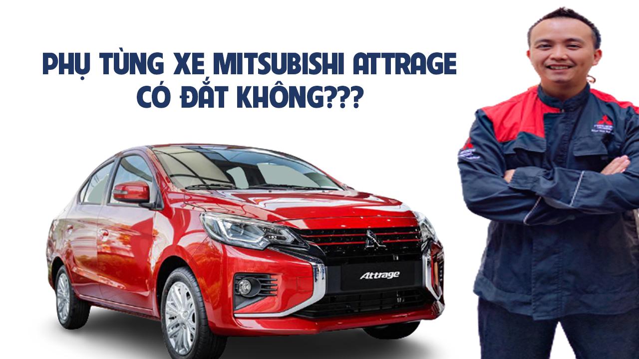 Phụ tùng Mitsubishi Attrage có đắt không?
