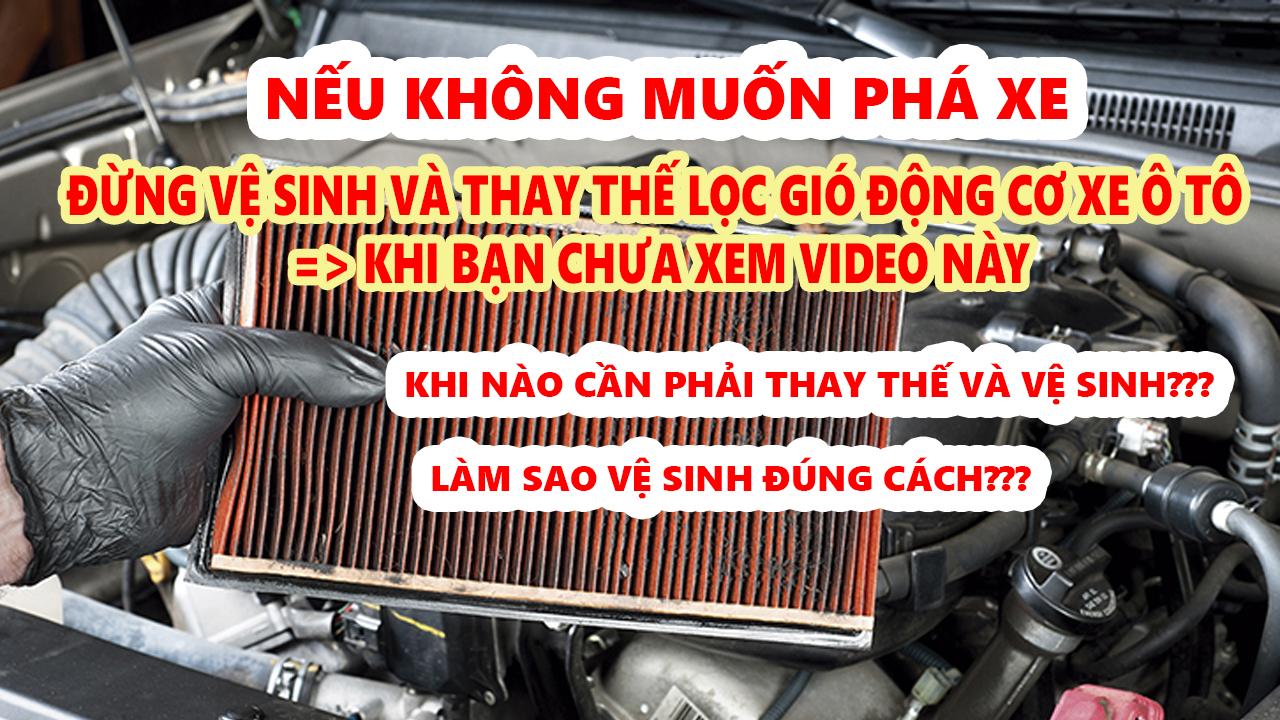 Lọc gió động cơ xe ô tô | Ý Nghĩa và Công Dụng | Thay thế và Vệ sinh Điều không phải ai cũng biết