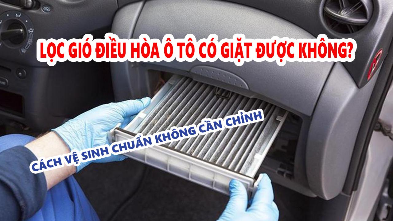 Lọc gió điều hòa ô tô có Giặt được không?