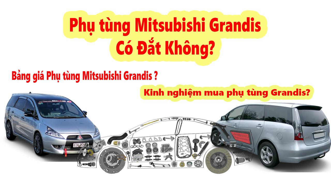 Phụ tùng xe Mitsubishi Grandis có đắt không?