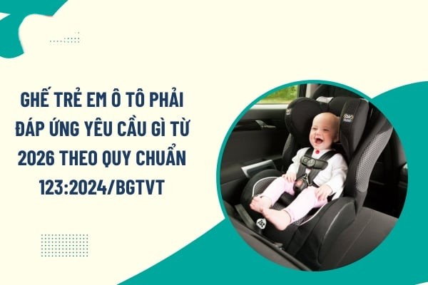 Quy Định Ghế Trẻ Em Trên Ô Tô 2026