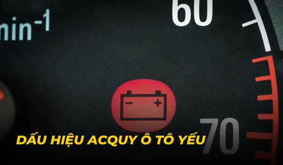 Dấu hiệu bình ắc quy ô tô yếu, sắp hỏng