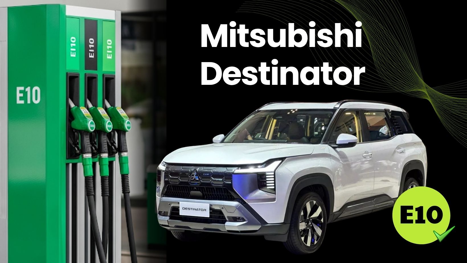 Mitsubishi Destinator có phù hợp với xăng E10 không?