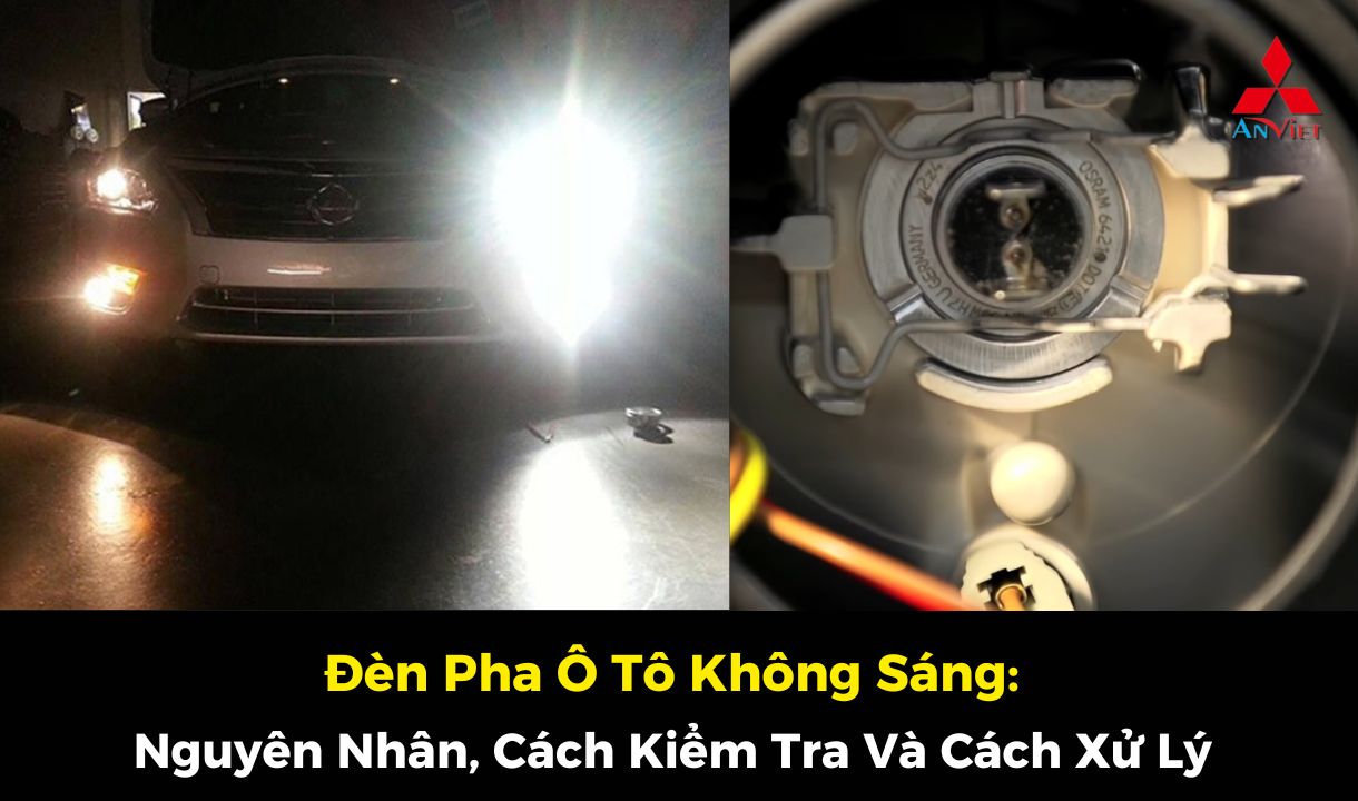 Đèn Pha Ô Tô Không Sáng: Nguyên Nhân, Cách Kiểm Tra Và Xử Lý Nhanh Tại Nhà