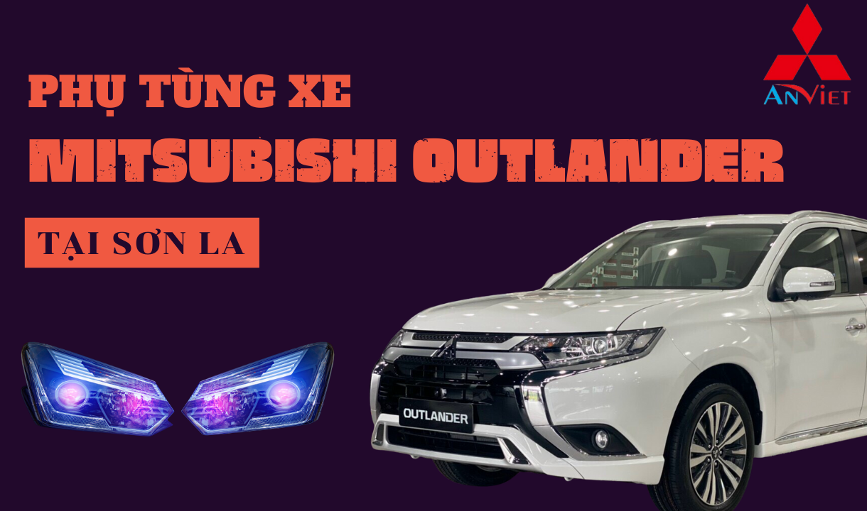 Phụ tùng xe Mitsubishi Outlander tại Sơn La