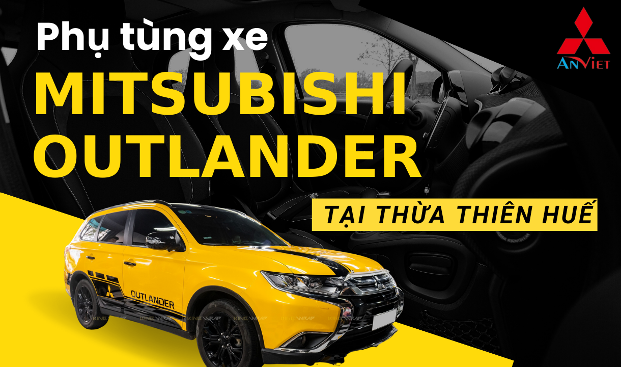 Phụ tùng xe Mitsubishi Outlander tại Thừa Thiên Huế