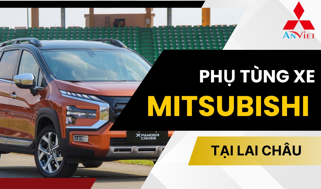 Phụ tùng xe Mitsubishi tại Lai Châu