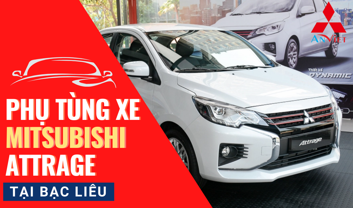Phụ tùng xe Mitsubishi Attrage tại Bạc Liêu