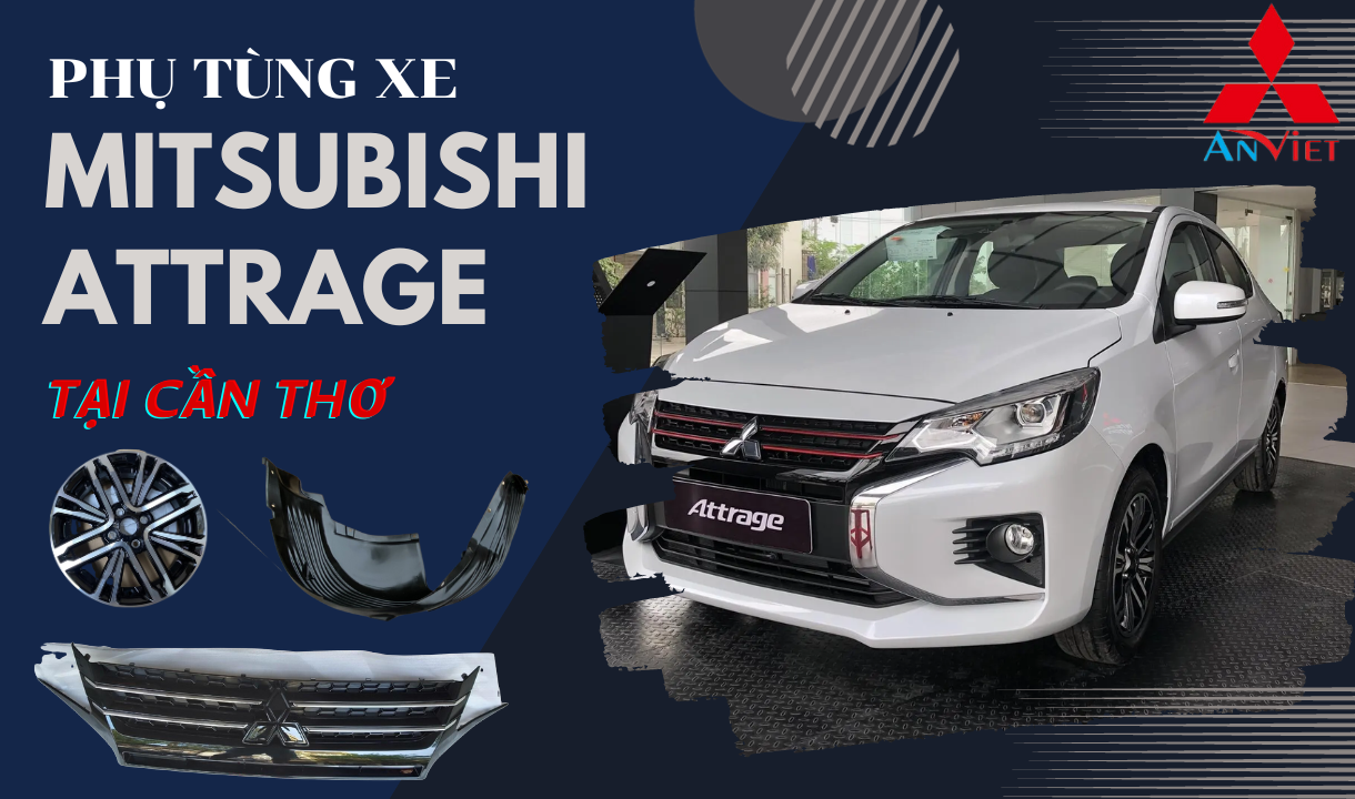 Phụ tùng xe Mitsubishi Attrage tại Cần Thơ