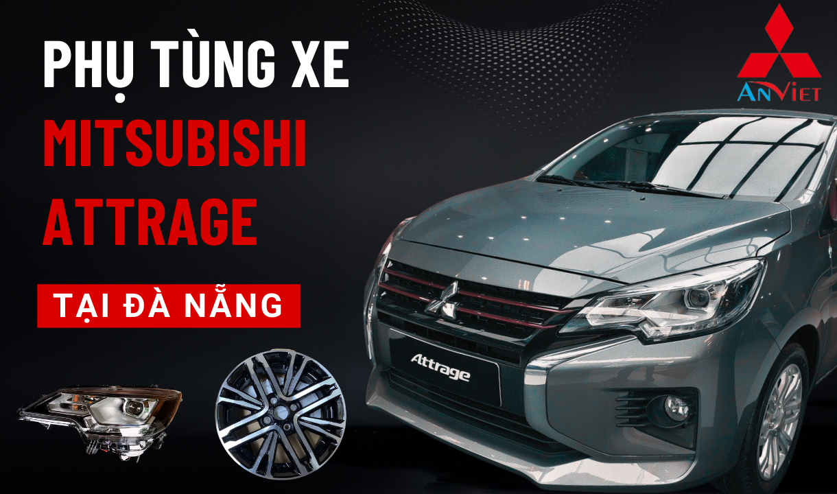 Phụ tùng xe Mitsubishi Attrage tại Đà Nẵng