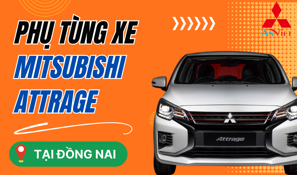 Phụ tùng xe Mitsubishi Attrage tại Đồng Nai