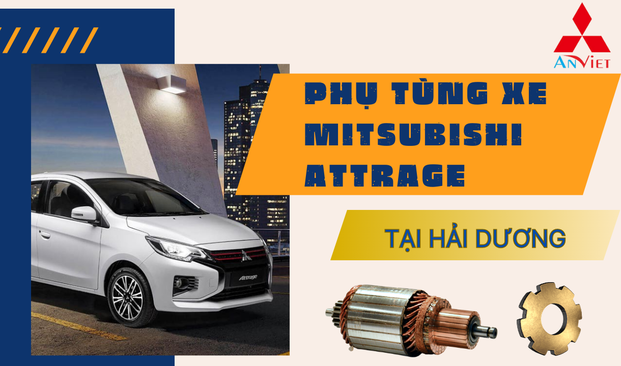 Phụ tùng xe Mitsubishi Attrage tại Hải Dương