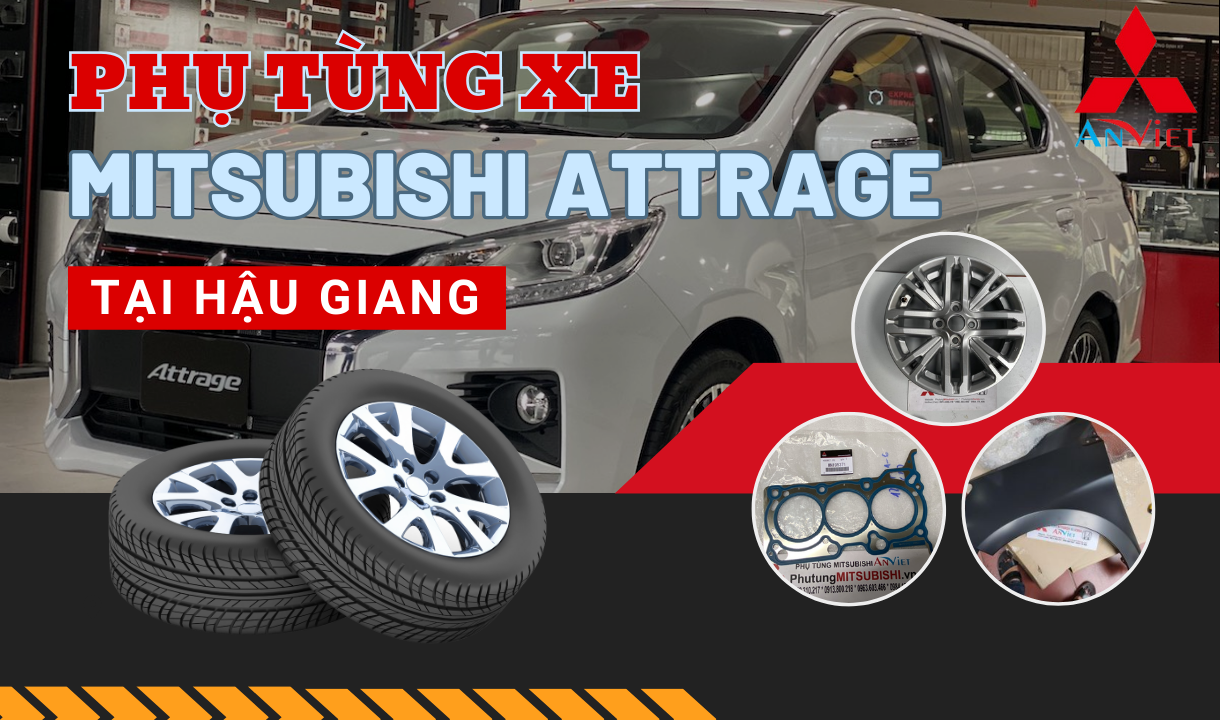 Phụ tùng xe Mitsubishi Attrage tại Hậu Giang