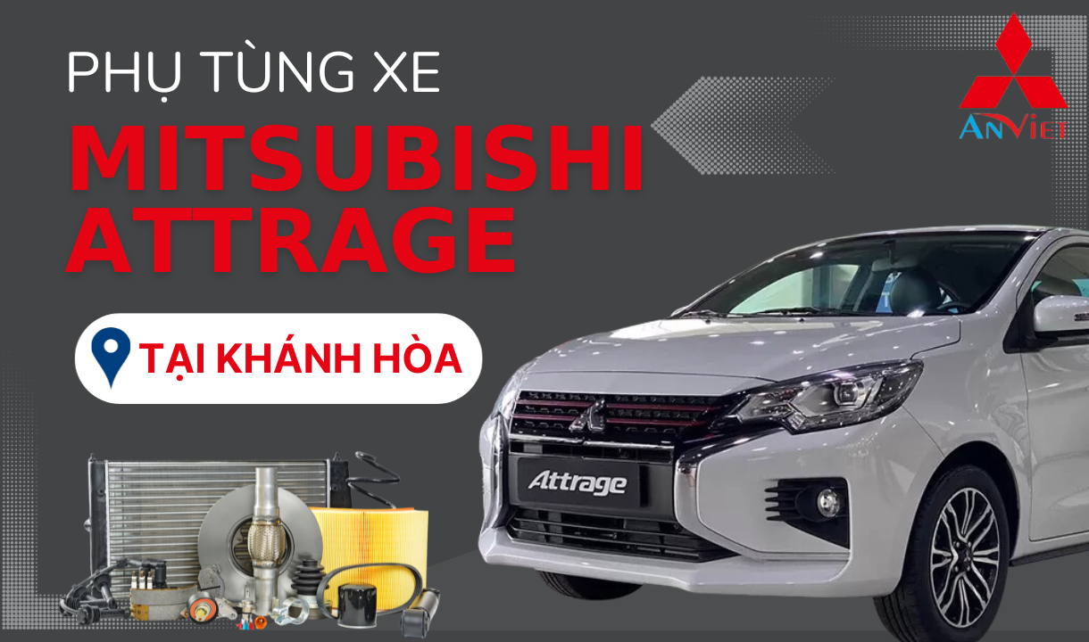Phụ tùng xe Mitsubishi Attrage tại Khánh Hòa