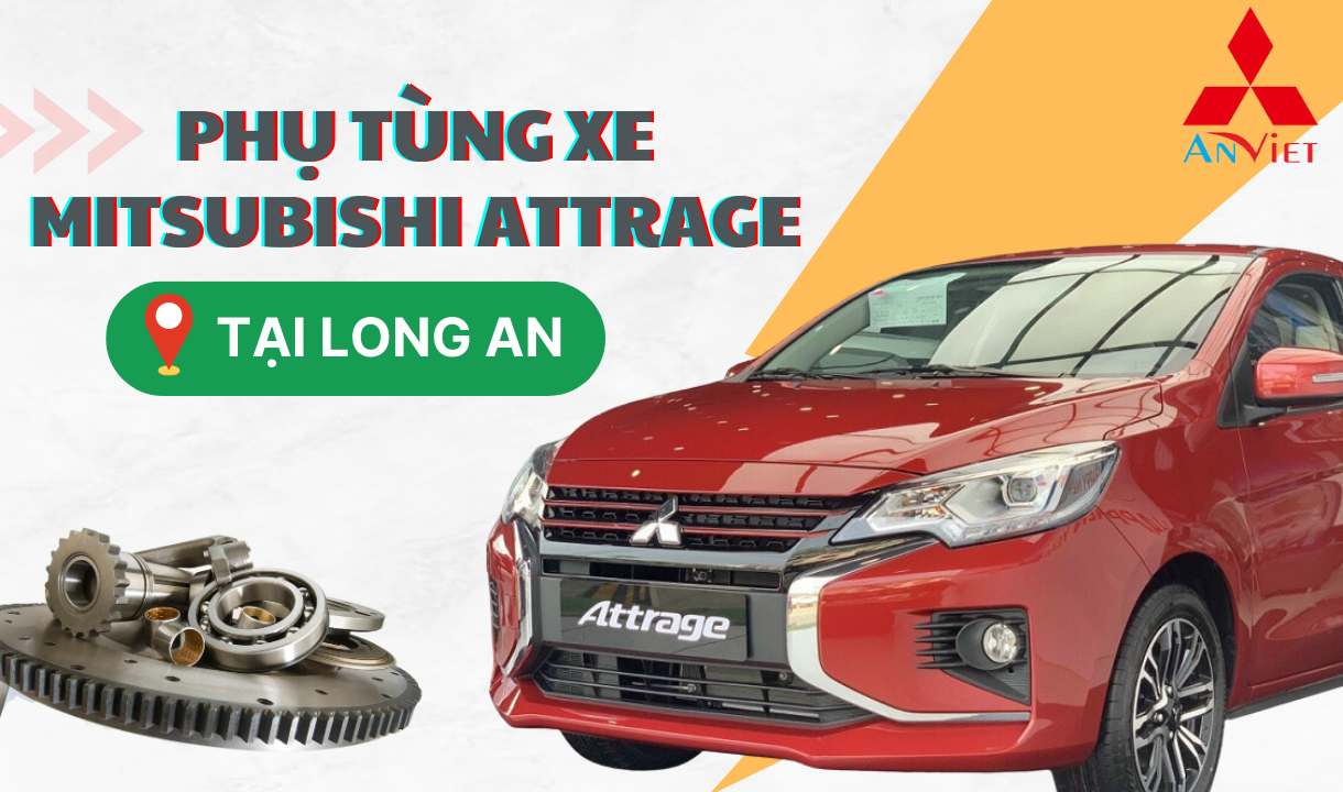 Phụ tùng xe Mitsubishi Attrage tại Long An