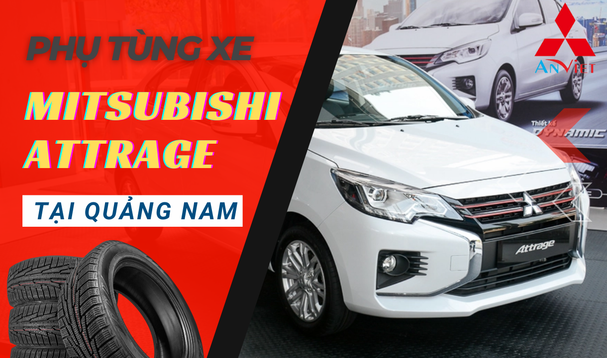 Phụ tùng xe Mitsubishi Attrage tại Quảng Nam