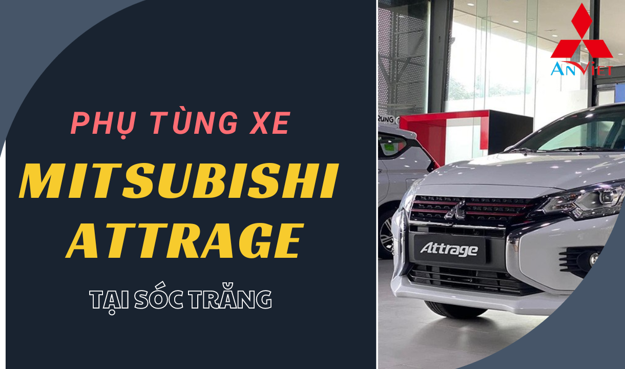 Phụ tùng xe Mitsubishi Attrage tại Sóc Trăng