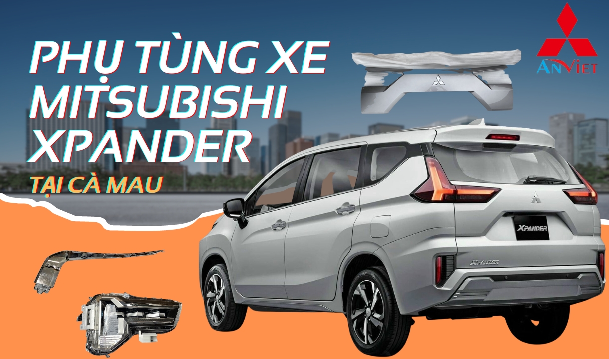 Phụ tùng xe Mitsubishi Xpander tại Cà Mau