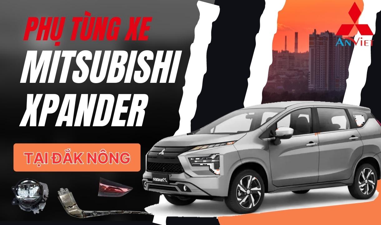 Phụ tùng xe Mitsubishi Xpander tại Đắk Nông