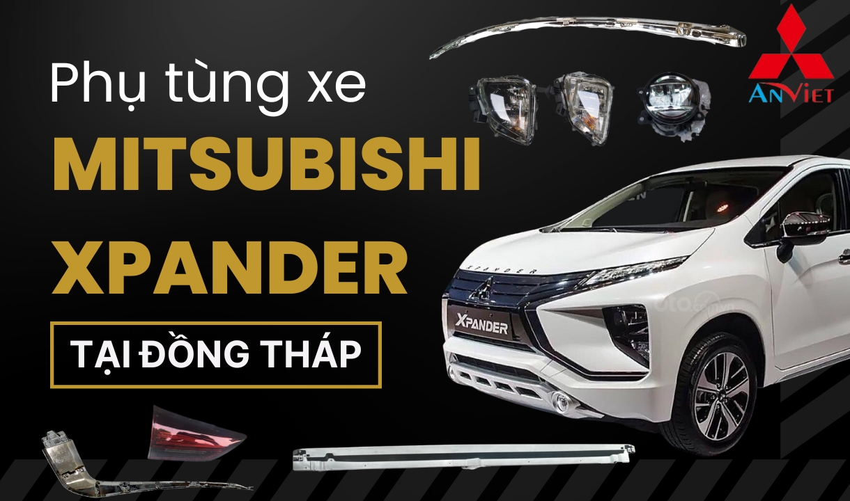 Phụ tùng xe Mitsubishi Xpander tại Đồng Tháp