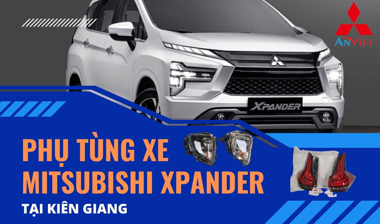 Phụ tùng xe Mitsubishi Xpander tại Kiên Giang