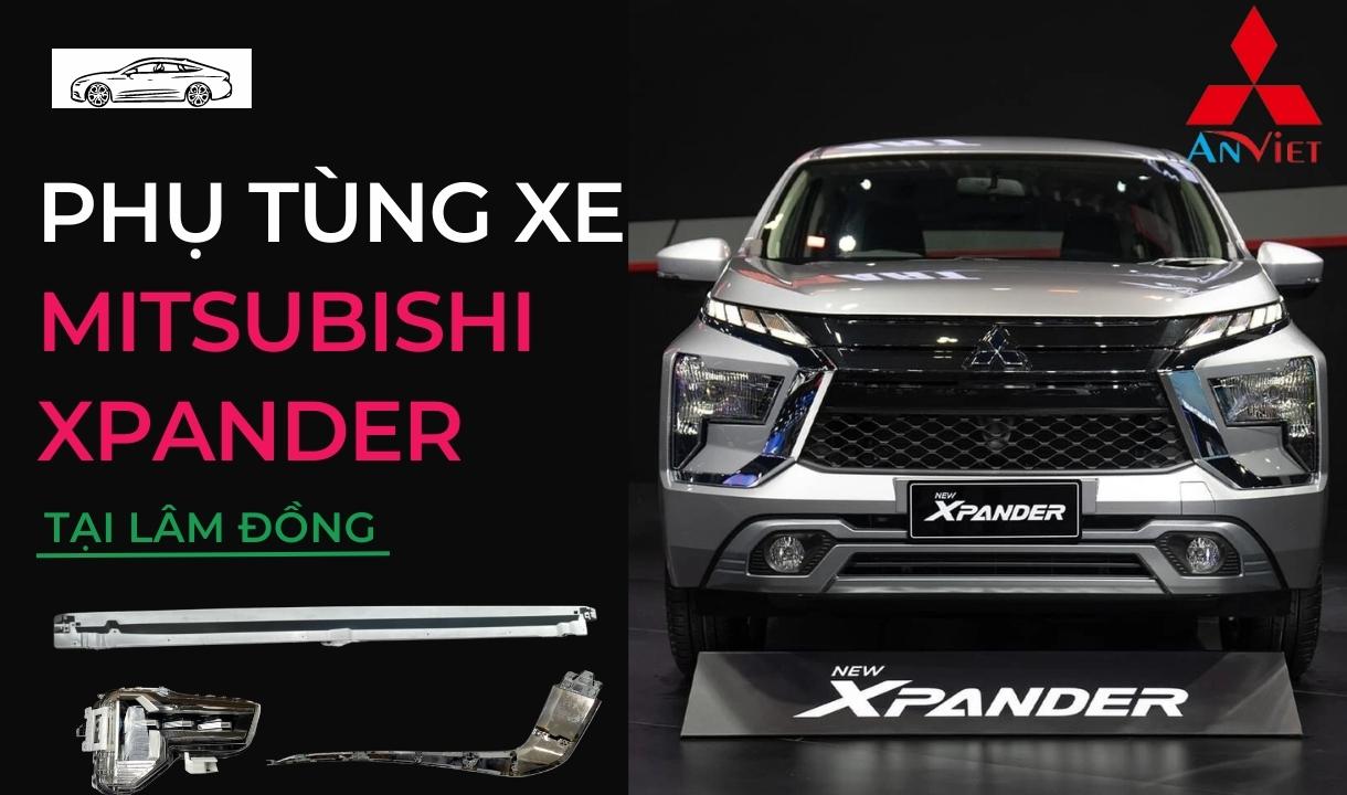 Phụ tùng xe Mitsubishi Xpander tại Lâm Đồng