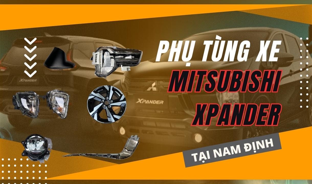 Phụ tùng xe Mitsubishi Xpander tại Nam Định
